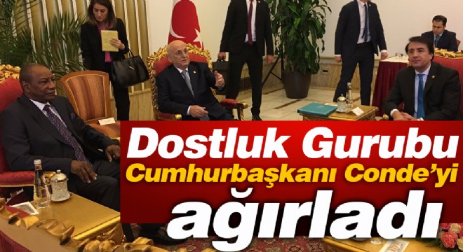 Dostluk Gurubu Cumhurbaşkanı Conde'yi ağırladı