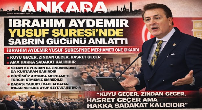 İbrahim Aydemir Yusuf Suresi’nde sabır, adalet ve basiret vurgusu yaptı