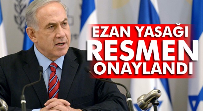 İsrail ezan yasağını resmen onayladı