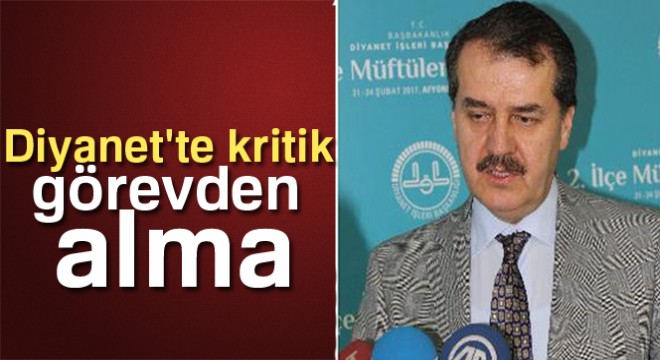 Son dakika haberleri! Diyanet İşleri Başkan Yardımcısı Özafşar görevden alındı