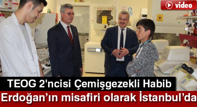 TEOG 2'ncisi Çemişgezekli Habib, Cumhurbaşkanı'nın misafiri olarak İstanbul'a geldi