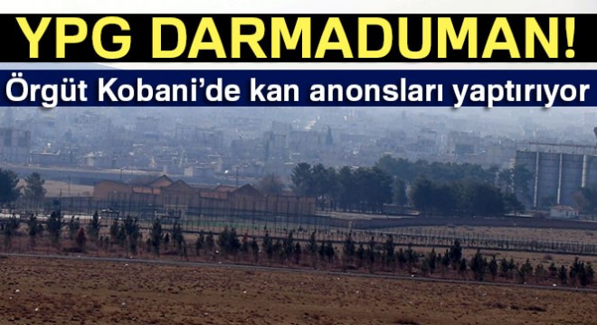 YPG büyük kayıp veriyor: Örgüt Kobani'de kan anonsları yaptırıyor