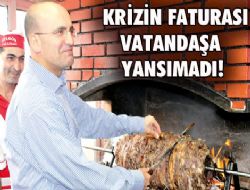 Krizin faturası vatandaşa yansımamış(!)
